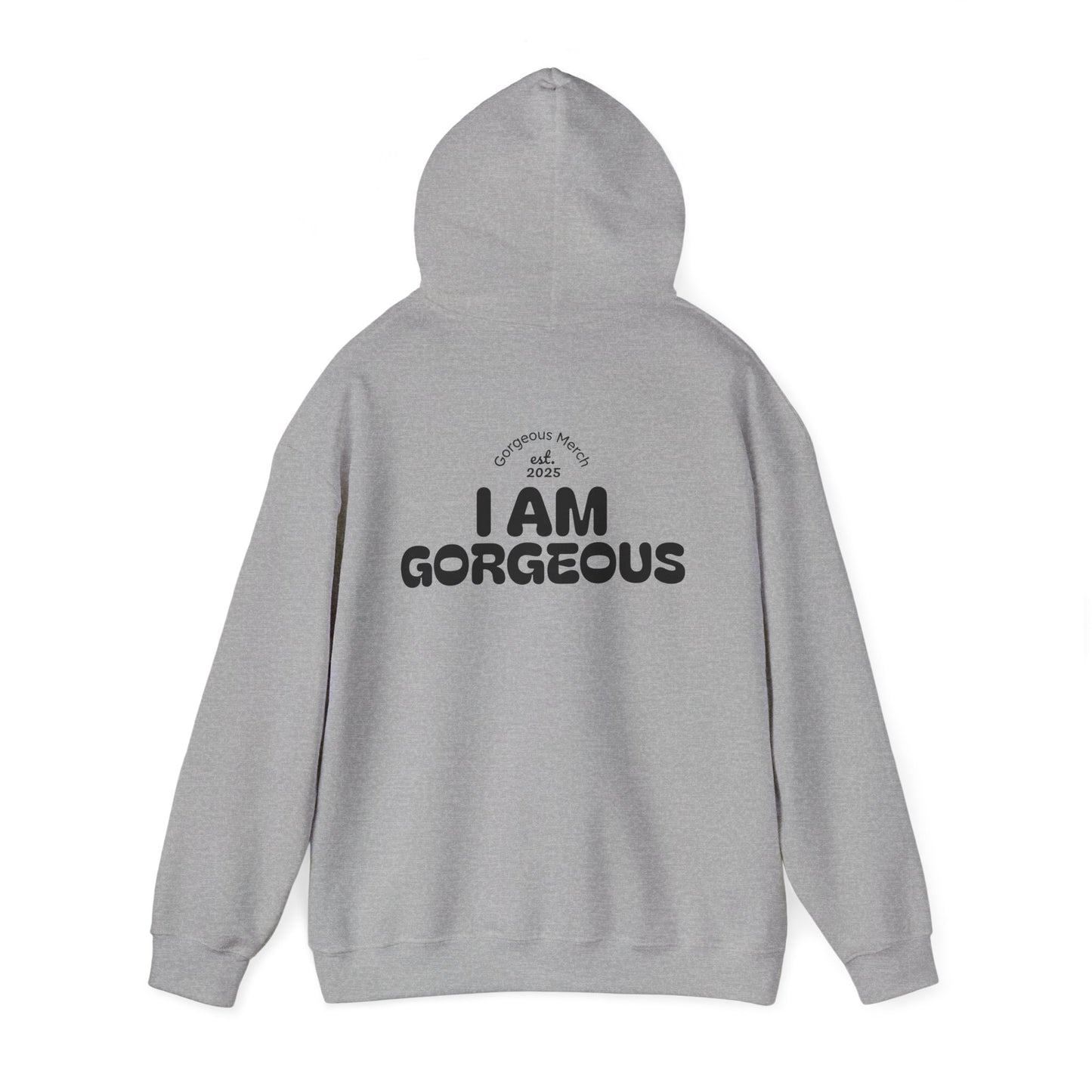 I Am Gorgeous Hooded Sweatshirt