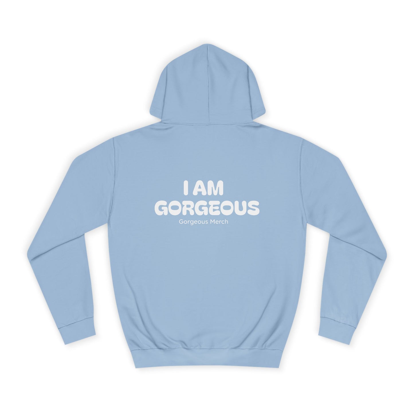 I AM GORGEOUS Hooded Sweatshirt 2.0