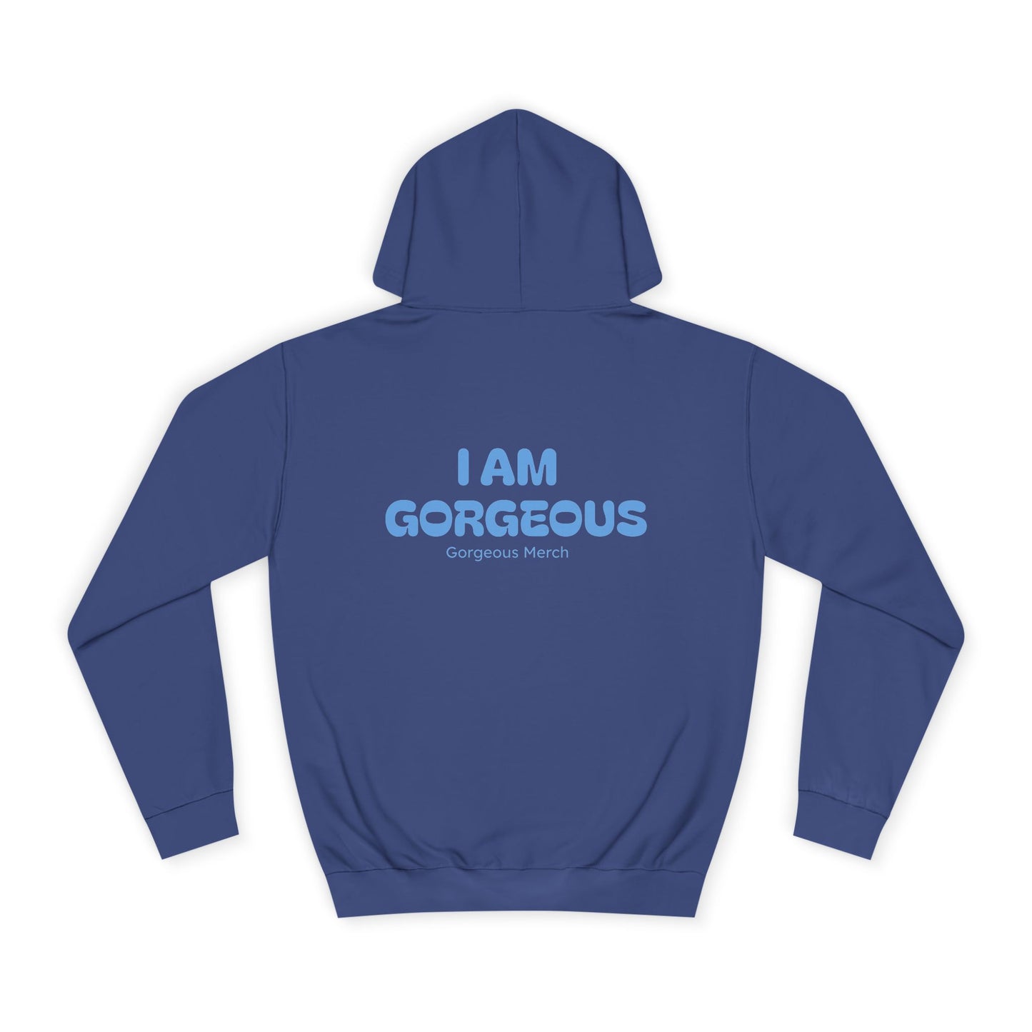I AM GORGEOUS Hooded Sweatshirt 2.0