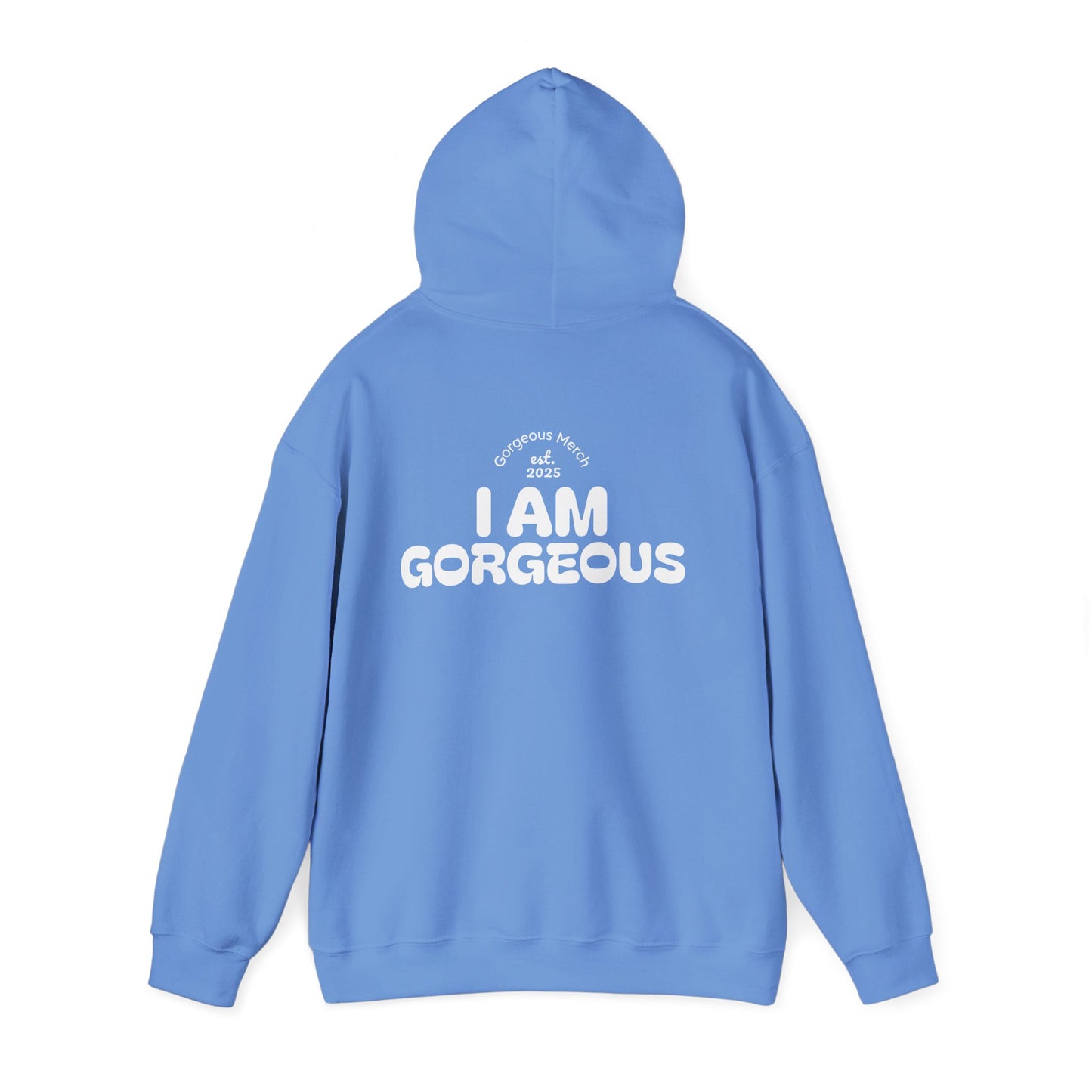 I Am Gorgeous Hooded Sweatshirt