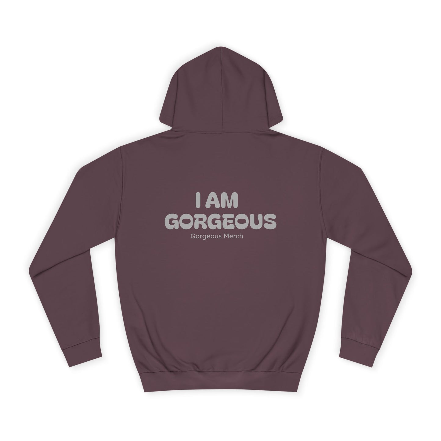 I AM GORGEOUS Hooded Sweatshirt 2.0