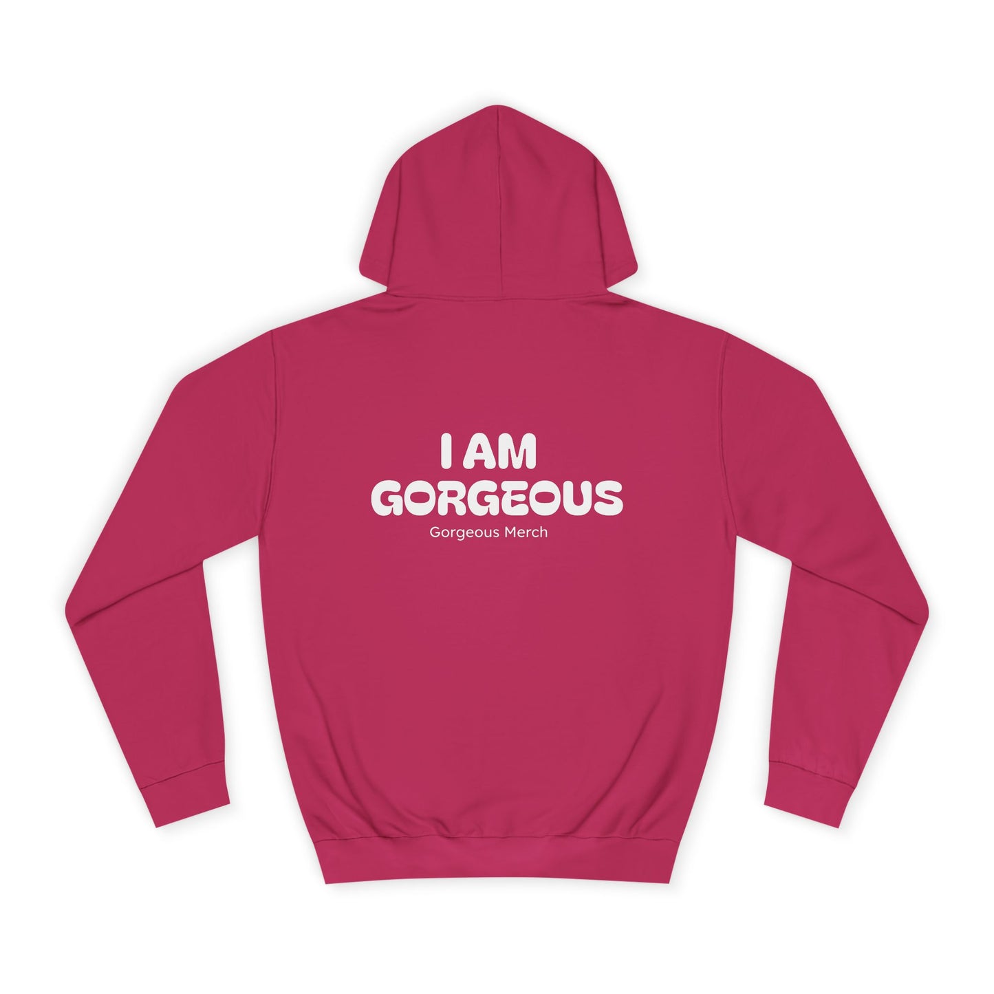 I AM GORGEOUS Hooded Sweatshirt 2.0