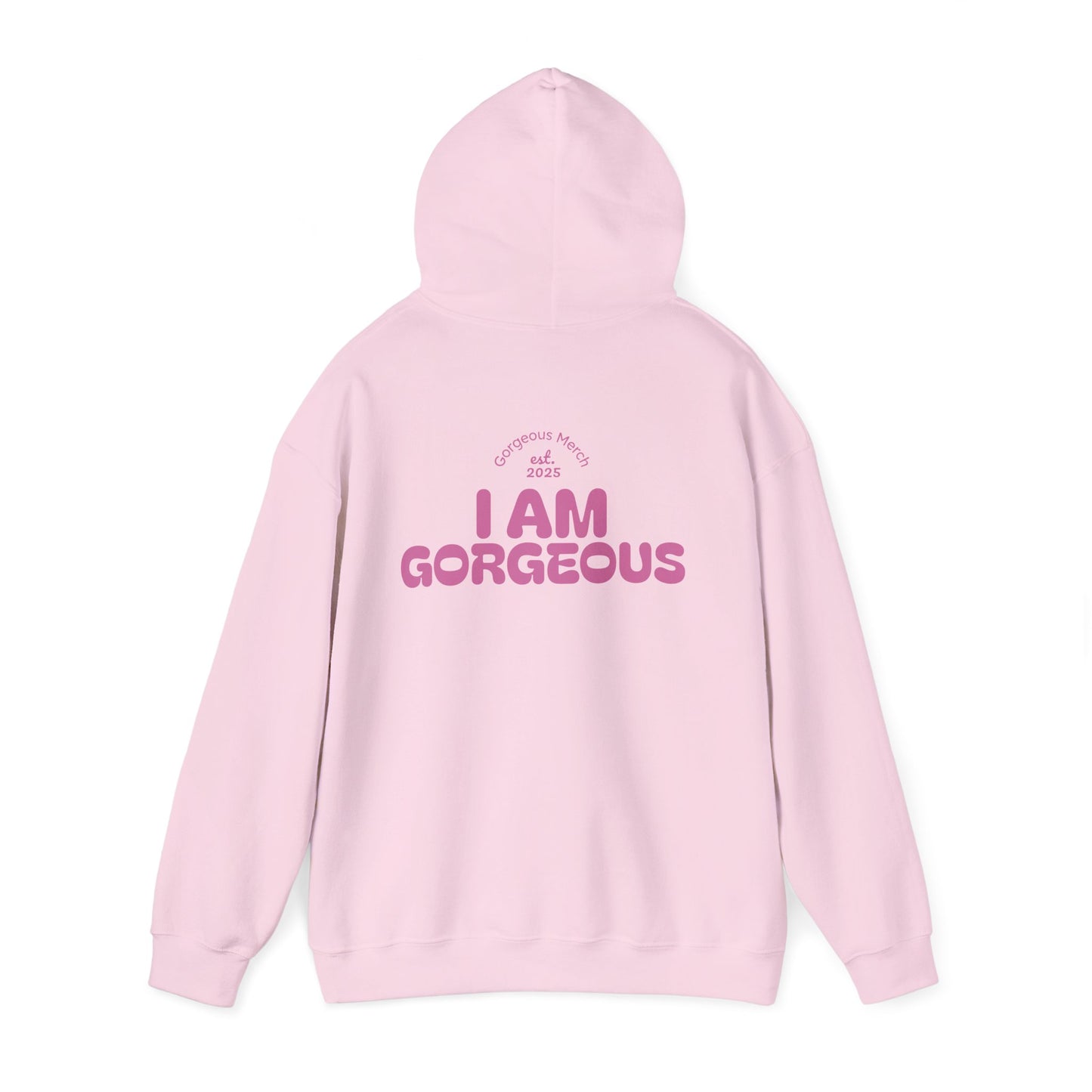 I Am Gorgeous Hooded Sweatshirt
