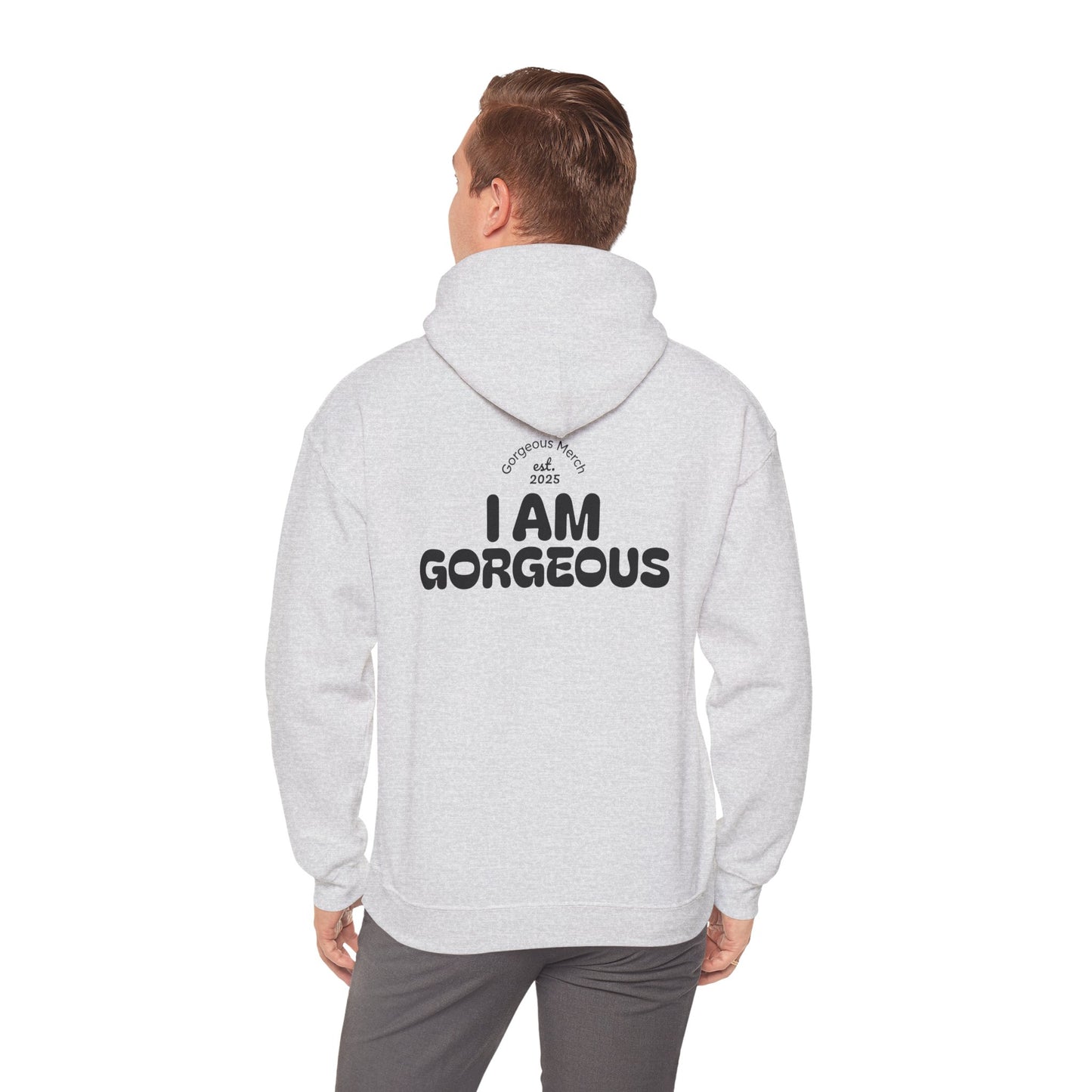 I Am Gorgeous Hooded Sweatshirt
