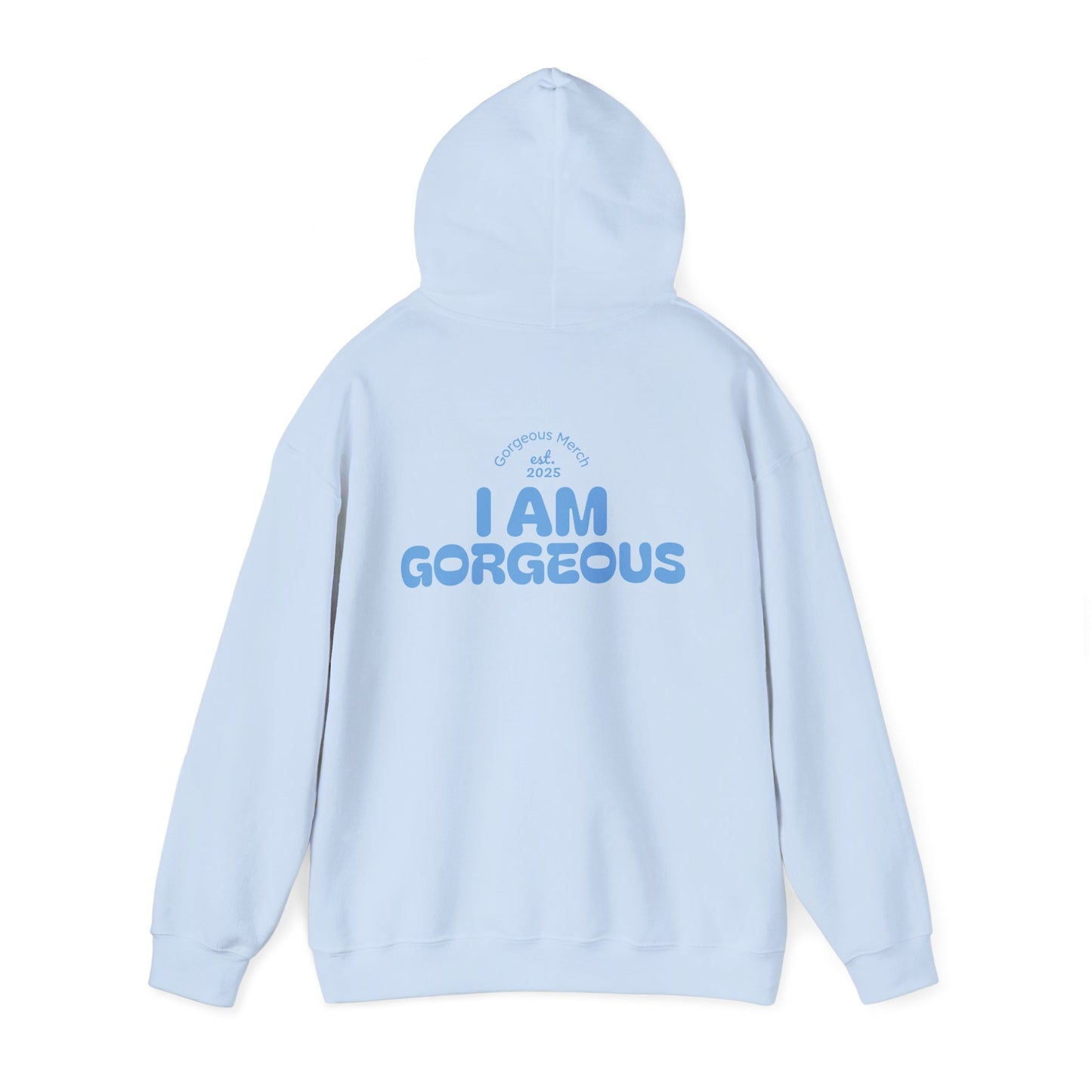 I Am Gorgeous Hooded Sweatshirt