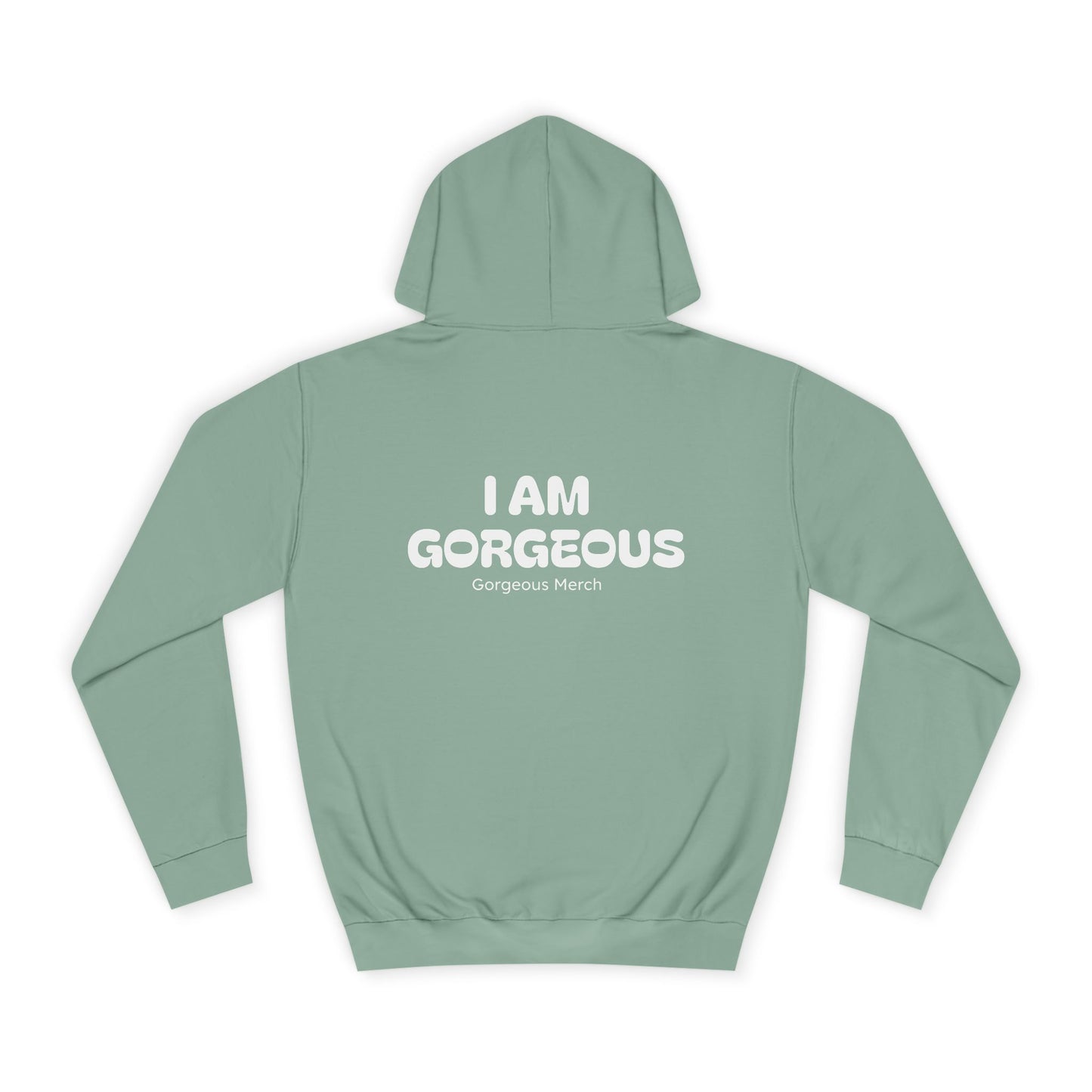 I AM GORGEOUS Hooded Sweatshirt 2.0