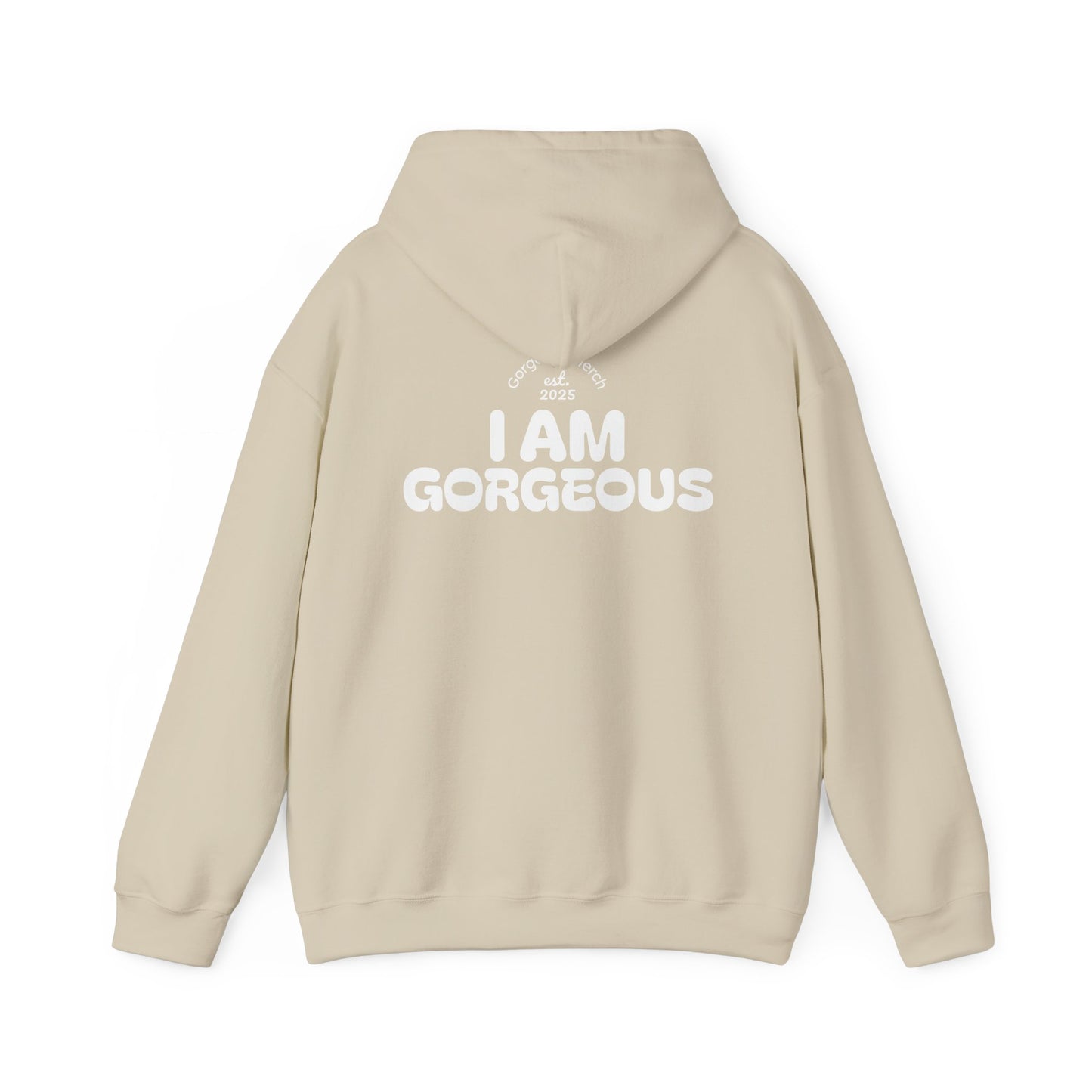 I Am Gorgeous Hooded Sweatshirt