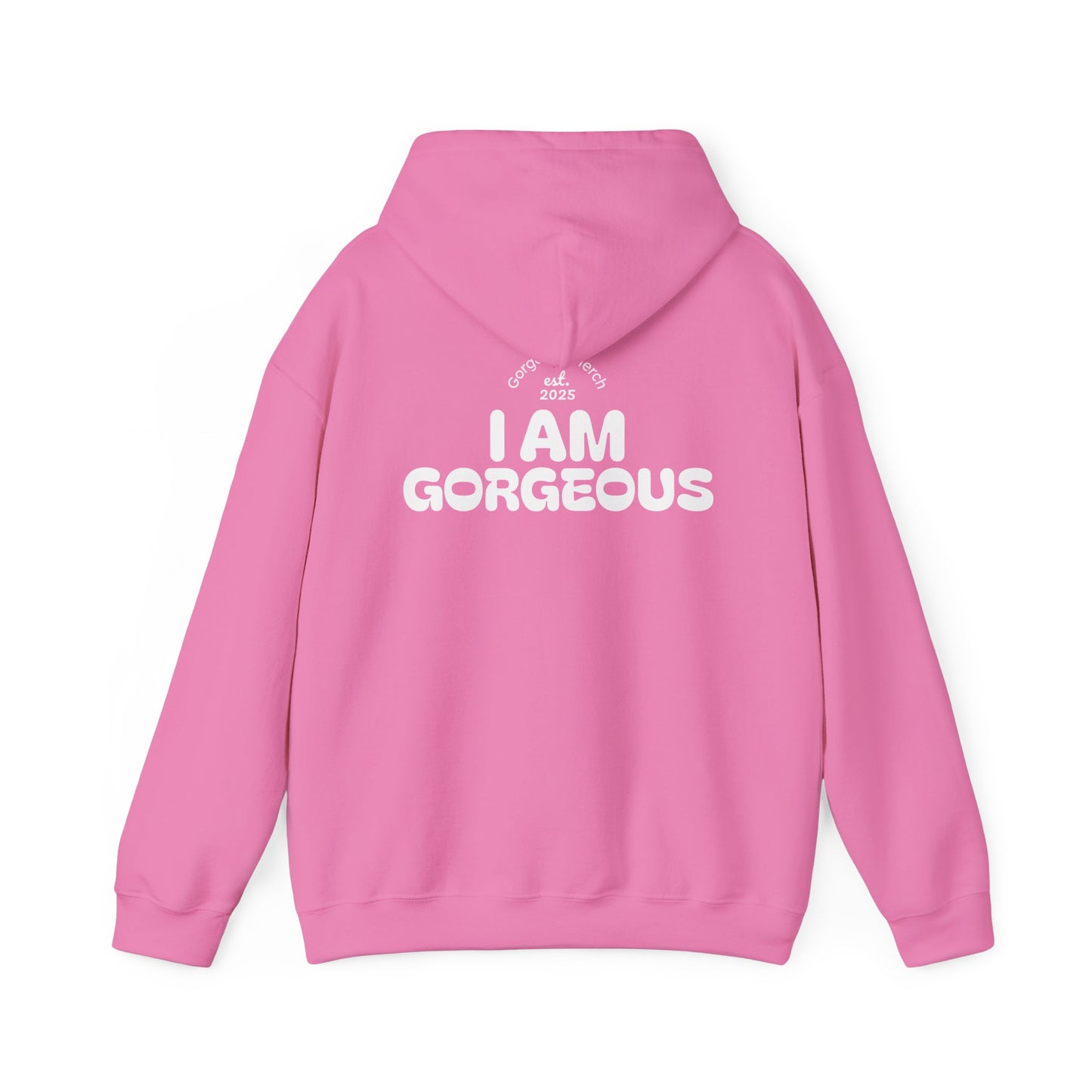 I Am Gorgeous Hooded Sweatshirt