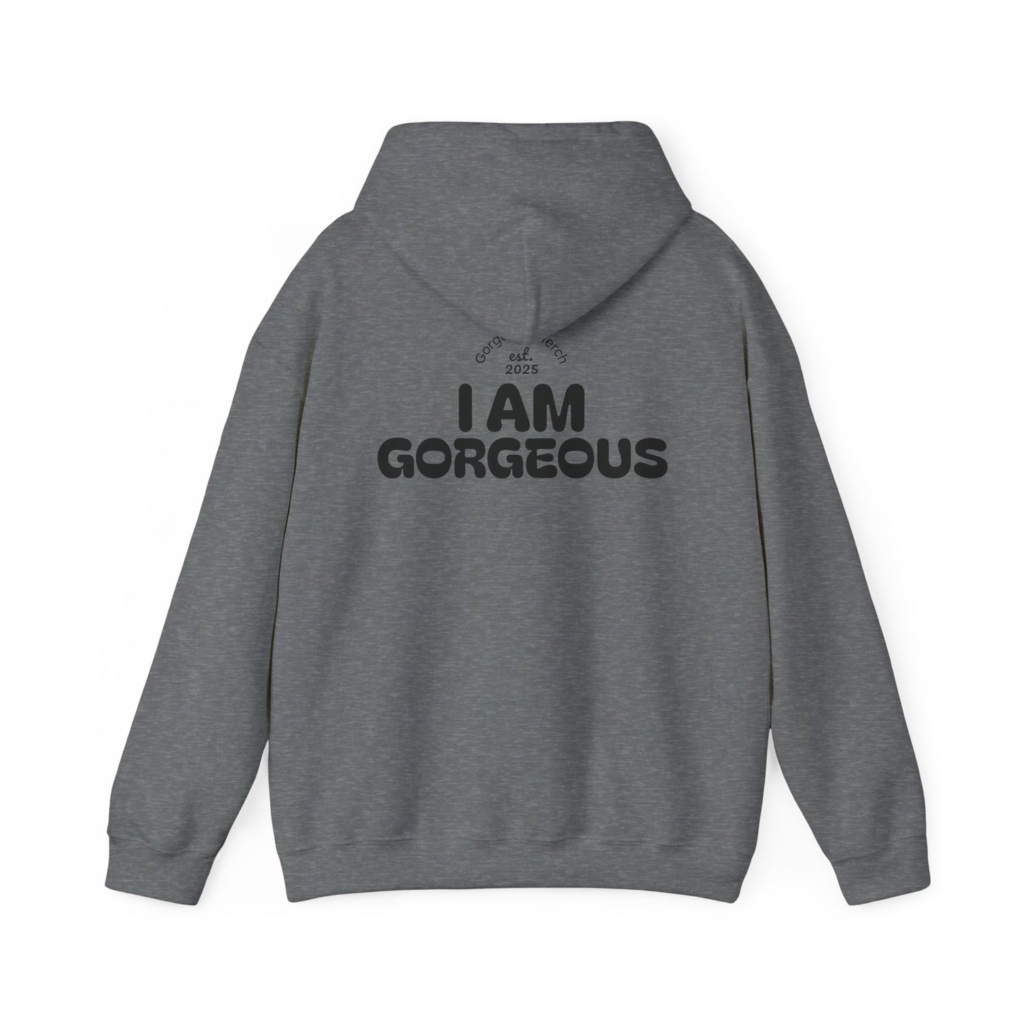 I Am Gorgeous Hooded Sweatshirt