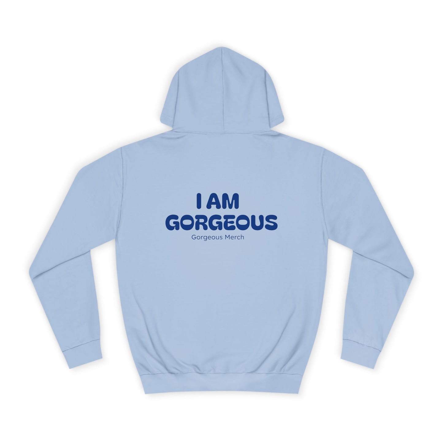 I AM GORGEOUS Hooded Sweatshirt 2.0