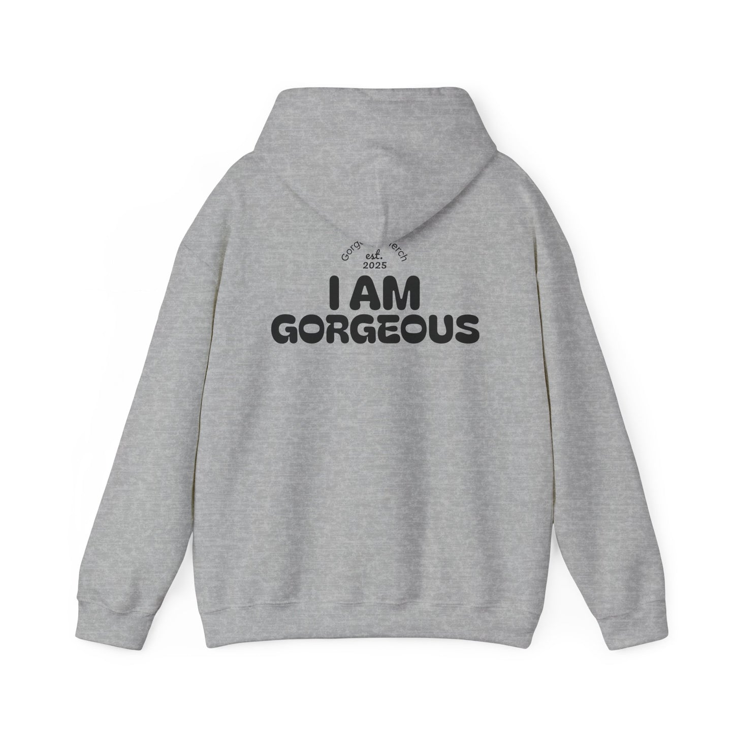 I Am Gorgeous Hooded Sweatshirt