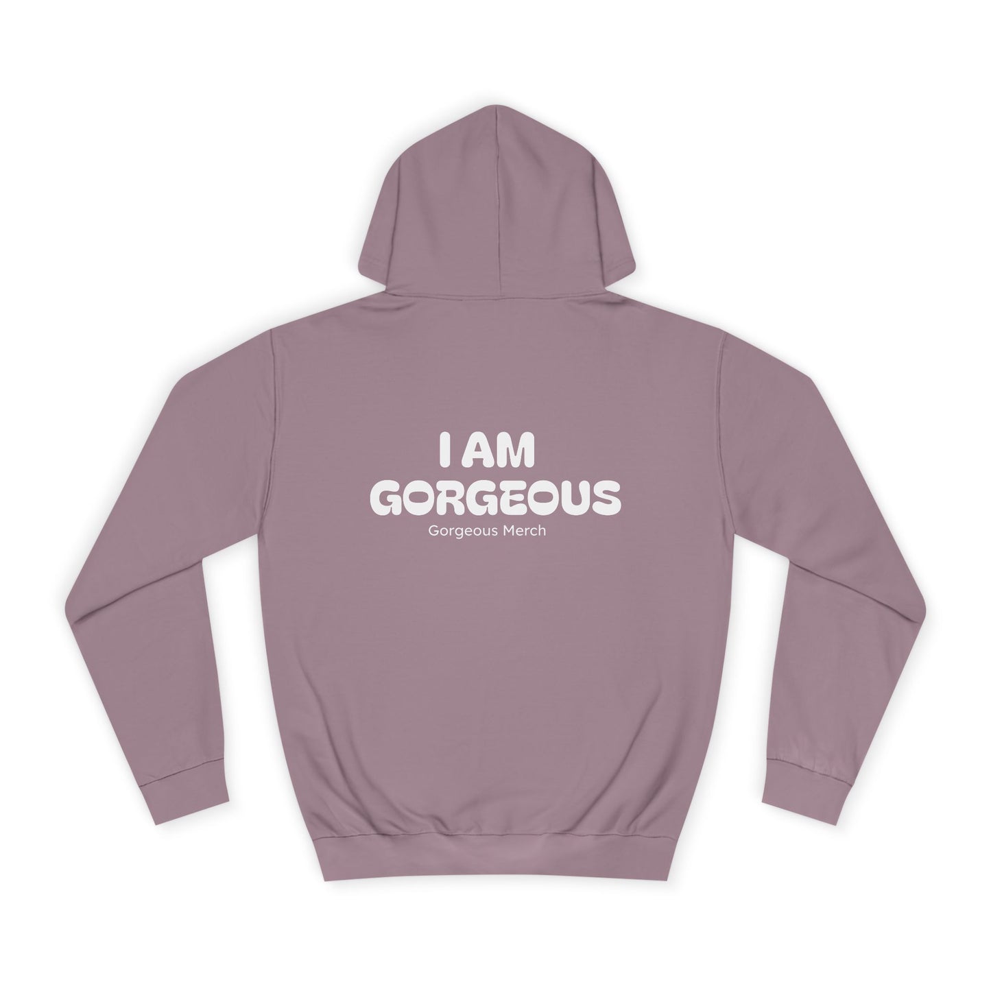 I AM GORGEOUS Hooded Sweatshirt 2.0