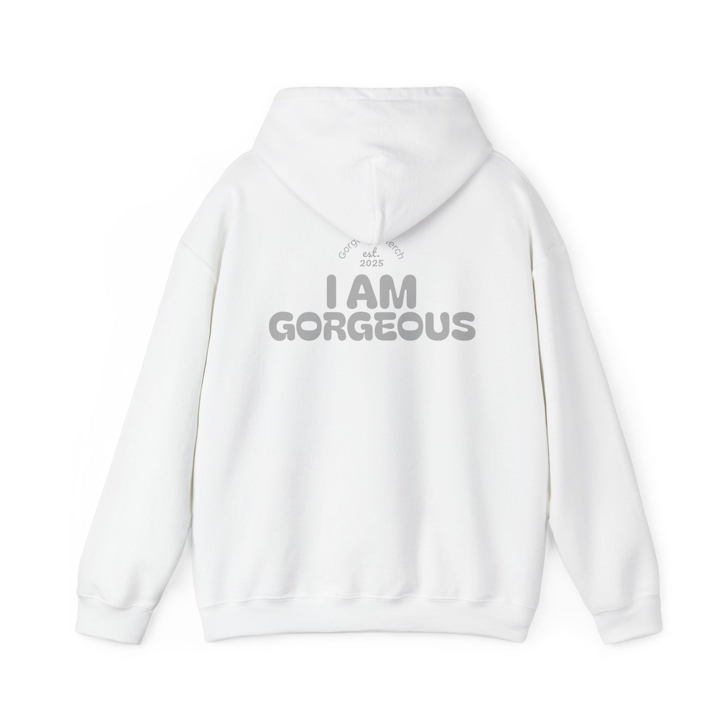 I Am Gorgeous Hooded Sweatshirt
