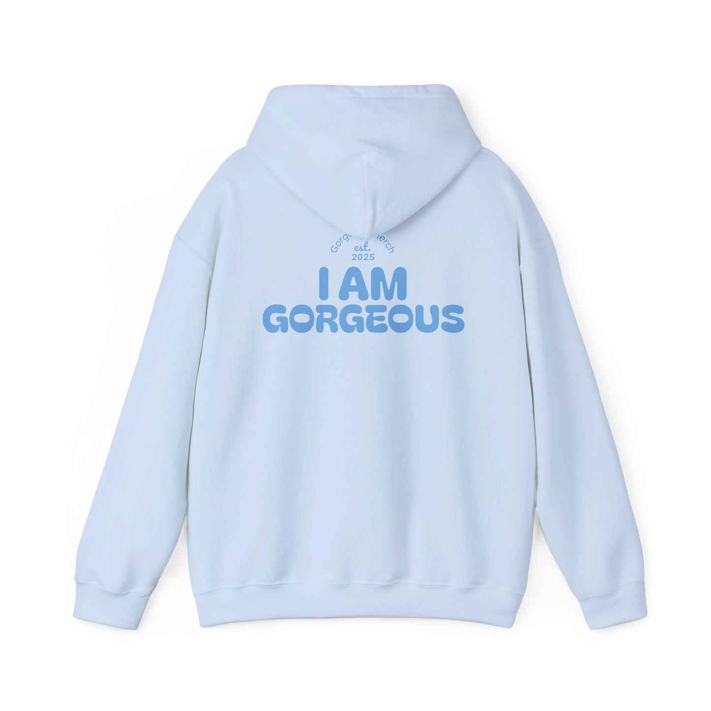 I Am Gorgeous Hooded Sweatshirt