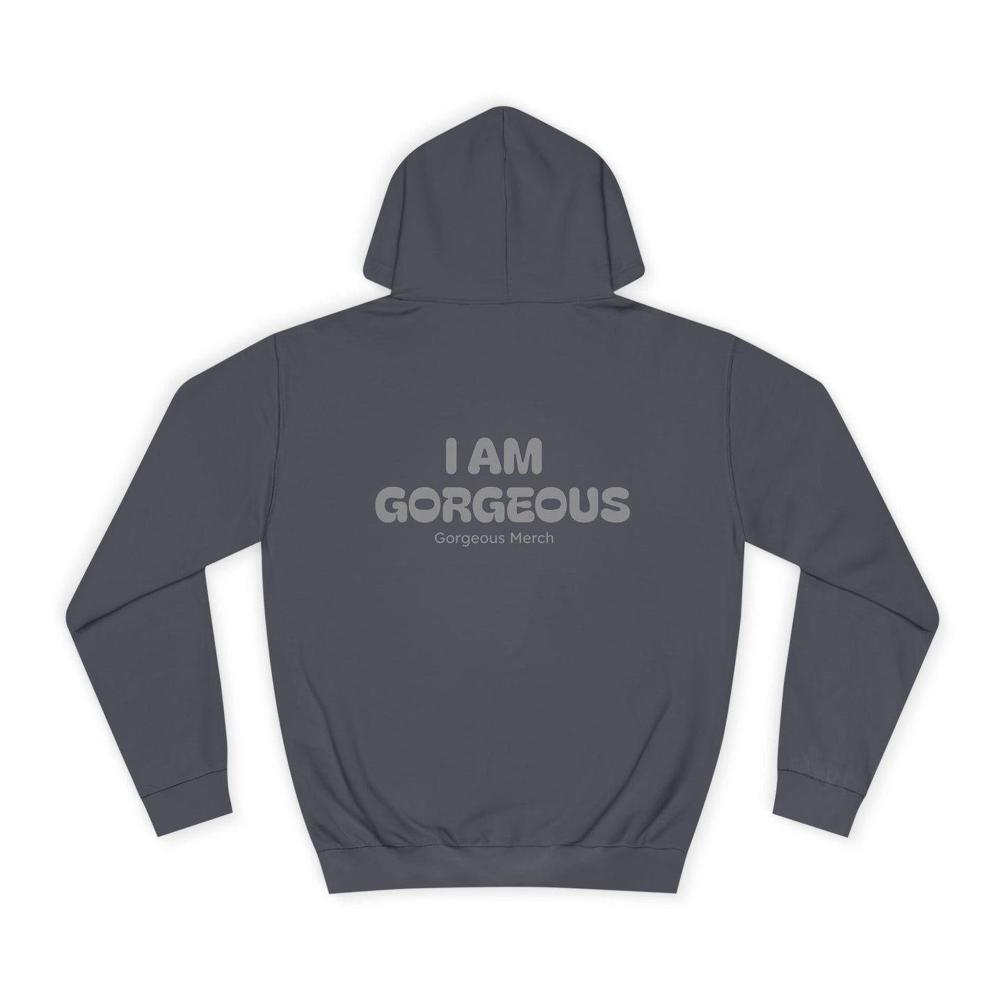 I AM GORGEOUS Hooded Sweatshirt 2.0