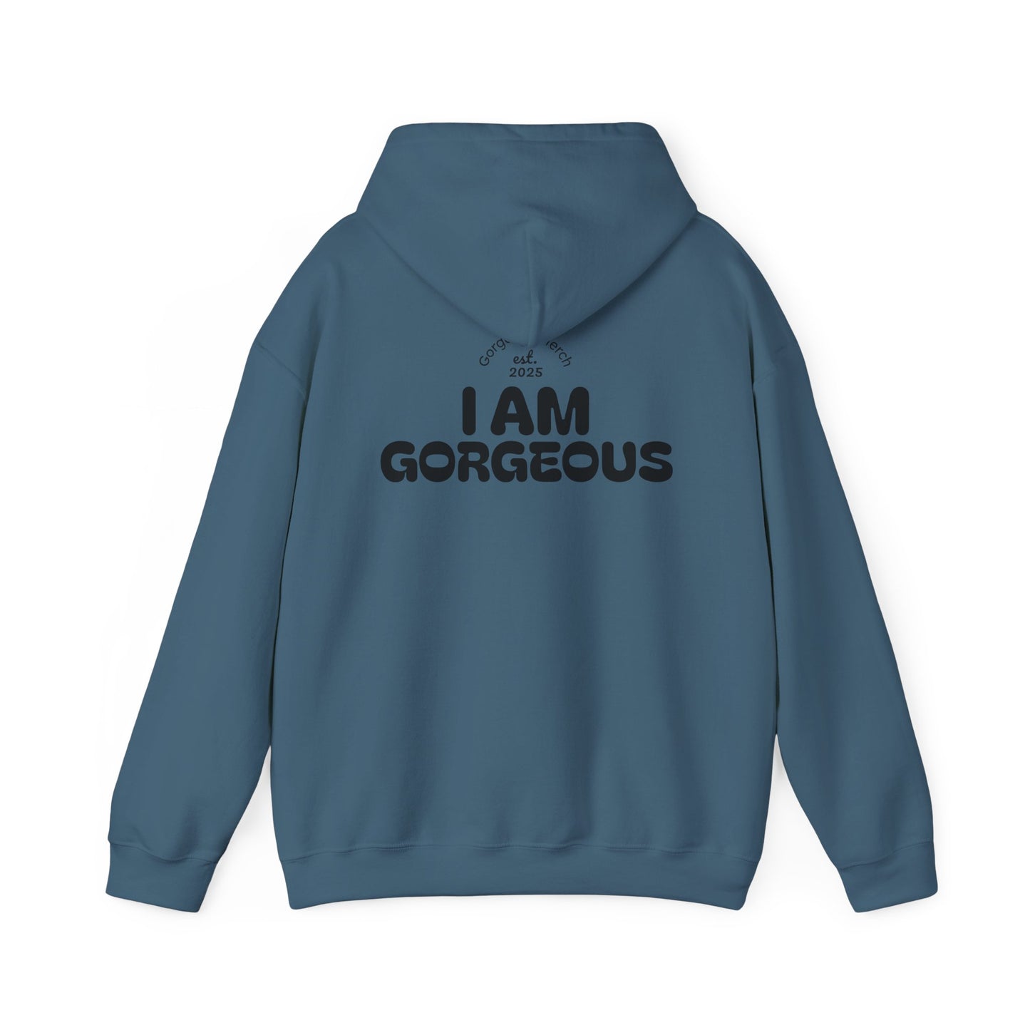 I Am Gorgeous Hooded Sweatshirt