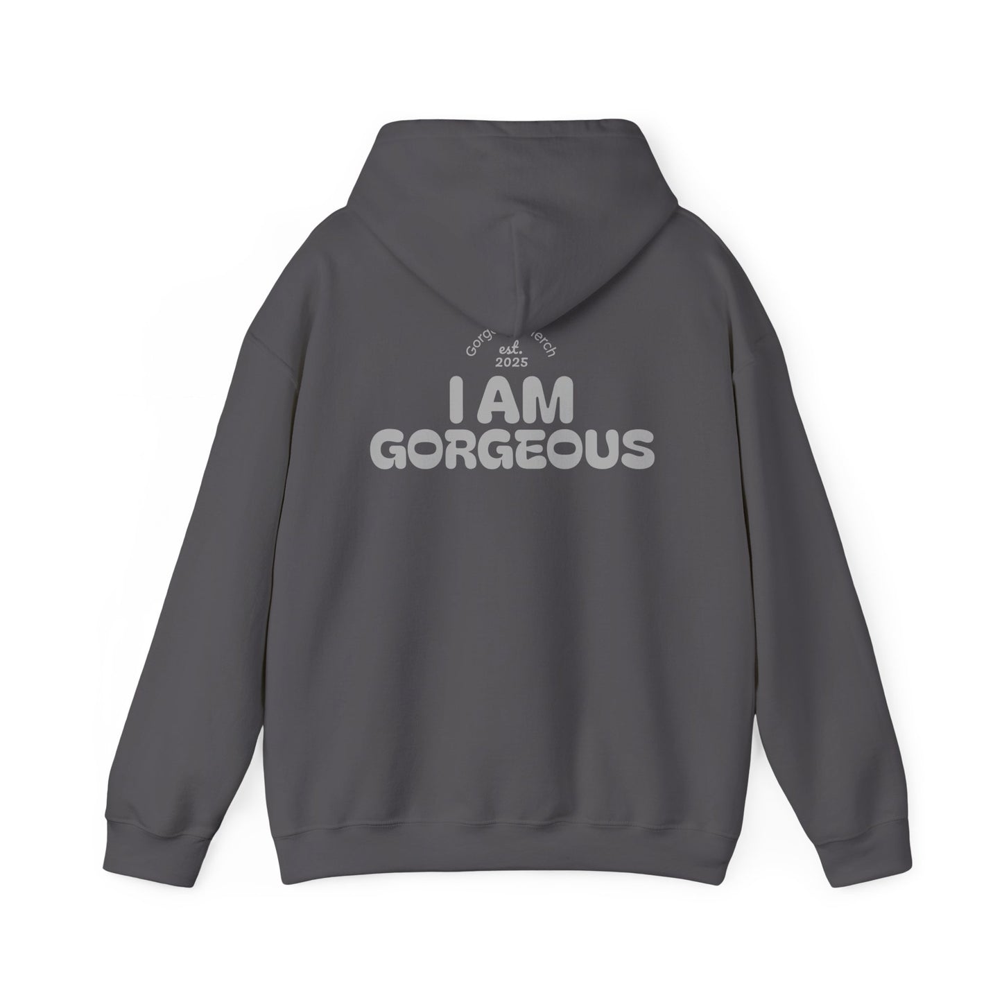 I Am Gorgeous Hooded Sweatshirt