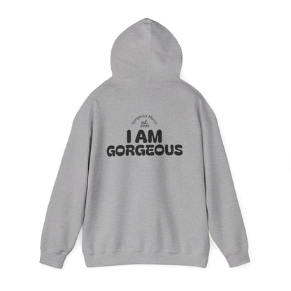 I Am Gorgeous Hooded Sweatshirt