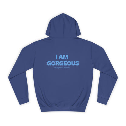I AM GORGEOUS Hooded Sweatshirt 2.0