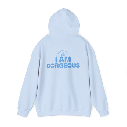 I Am Gorgeous Hooded Sweatshirt