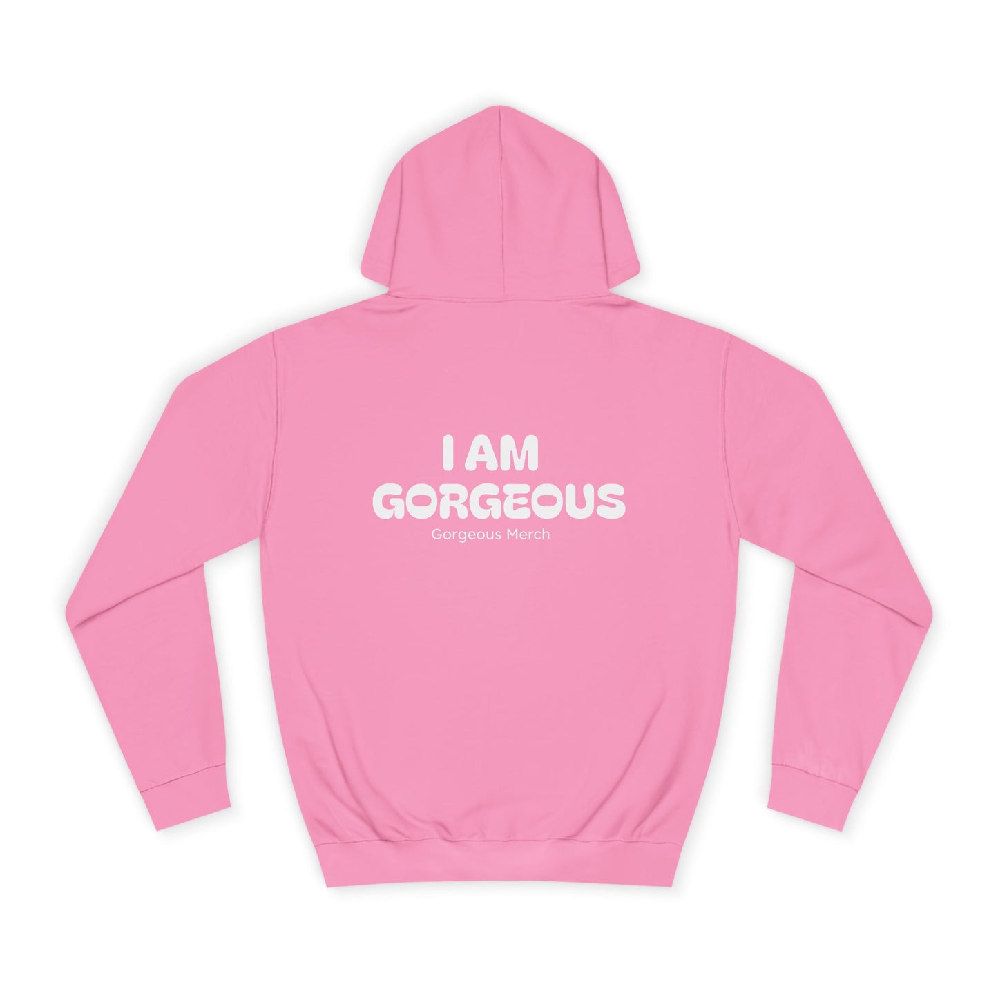 I AM GORGEOUS Hooded Sweatshirt 2.0