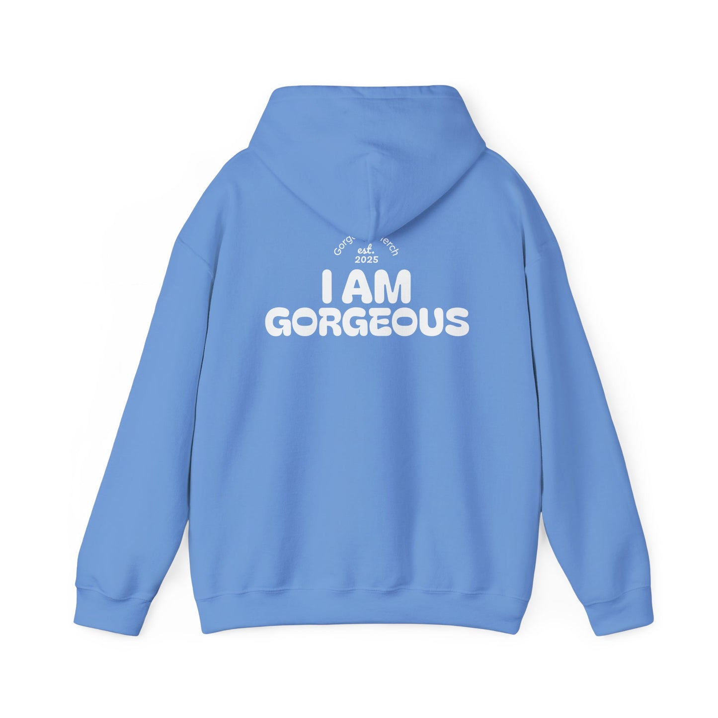 I Am Gorgeous Hooded Sweatshirt