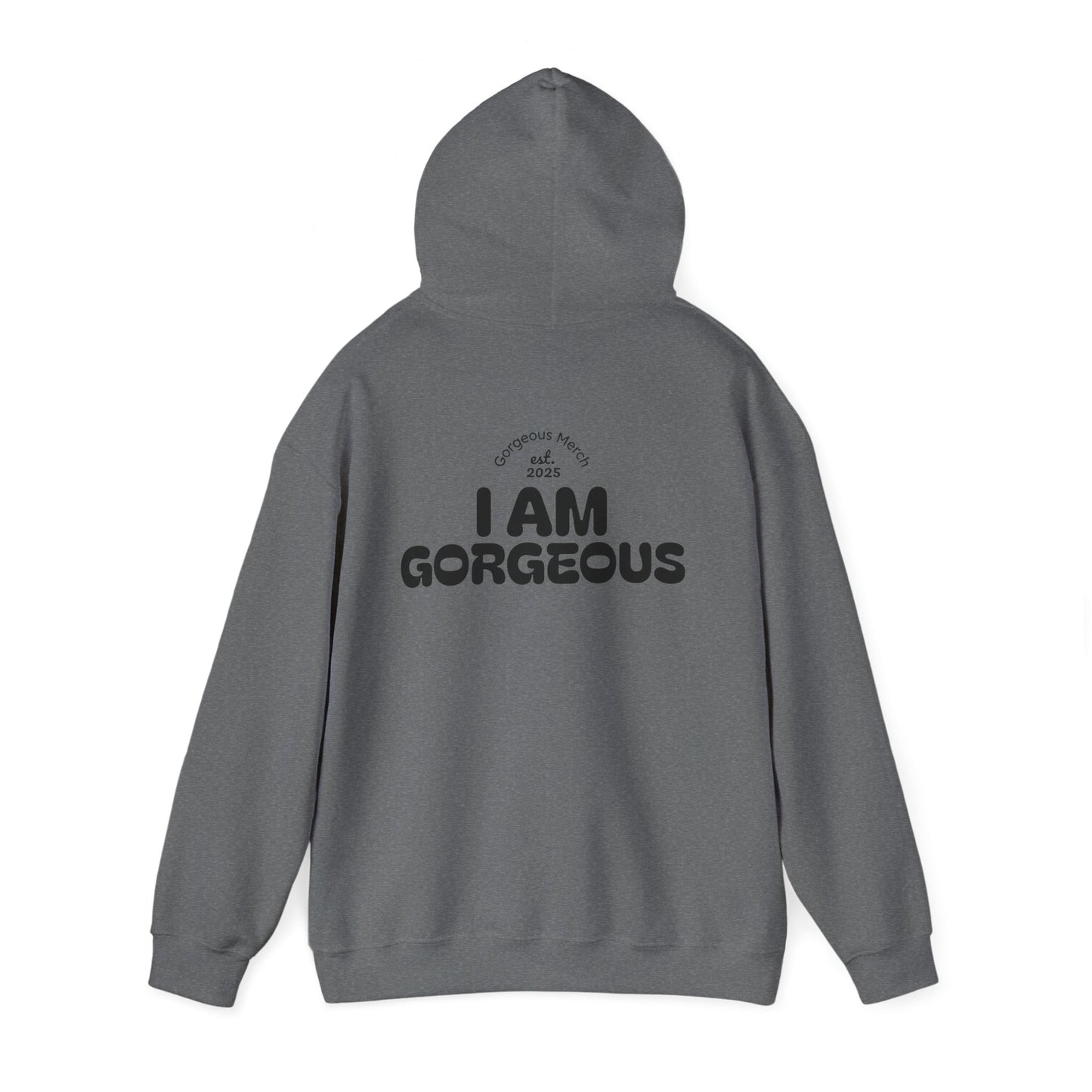 I Am Gorgeous Hooded Sweatshirt