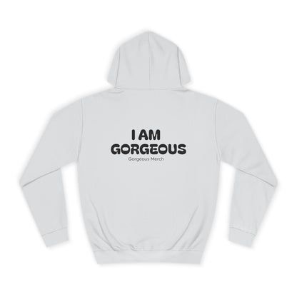 I AM GORGEOUS Hooded Sweatshirt 2.0