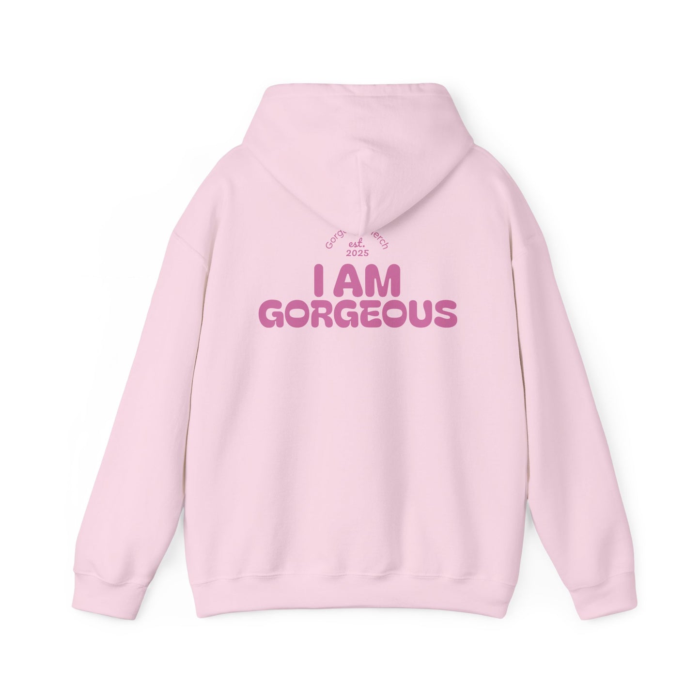 I Am Gorgeous Hooded Sweatshirt